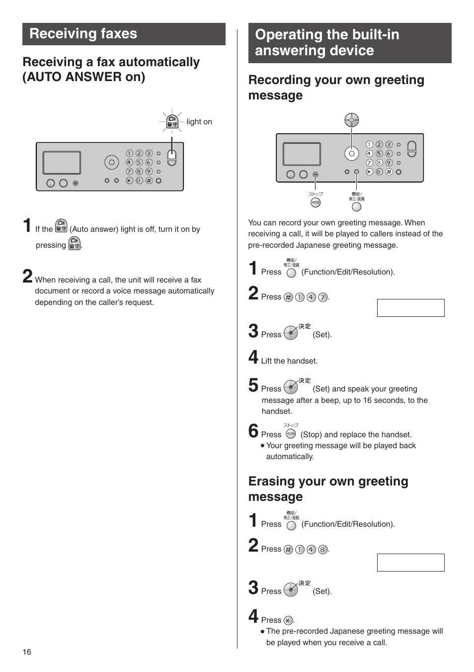 Receiving faxes, Operating the built-in answering device, Receiving a fax automatically (auto answer on) | Recording your own greeting message, Erasing your own greeting message | Panasonic KX-PW505DL User Manual | Page 16 / 20