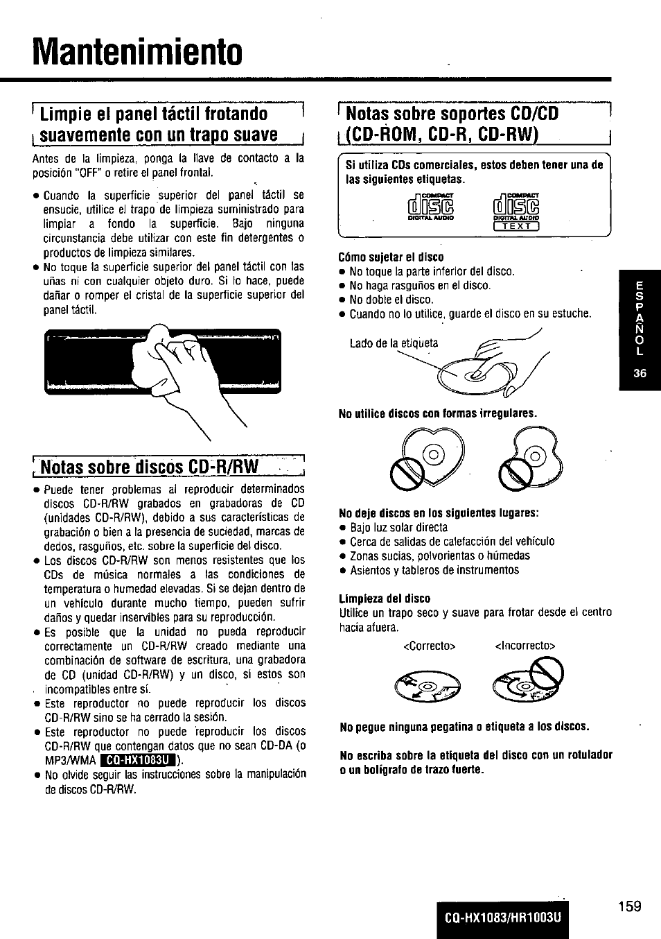 Mantenimiento, 1 notas sobre discos cd-r/rw, Cómo sujetar el disco | No utilice discos con formas irregulares, No deje discos en los siguientes lugares, Limpieza del disco, No pegue ninguna pegatina o etiqueta a los discos, Fflldge, Limpie ei panei táctil frotando, Suavemente con un trapo suave i | Panasonic Removable Full Front MP3 WMA /Receiver with CD Changer Control CQ-HR1003U User Manual | Page 159 / 172