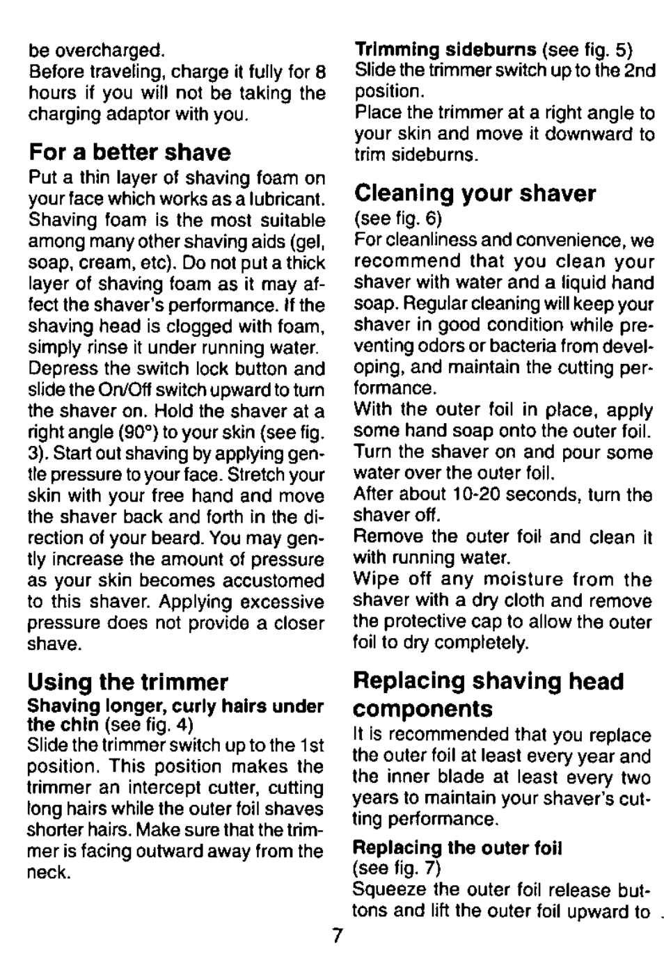 For a better shave, Using the trimmer, Cleaning your shaver | Replacing shaving head components | Panasonic RECHARGEABLE SHAVER ES4011 User Manual | Page 7 / 16