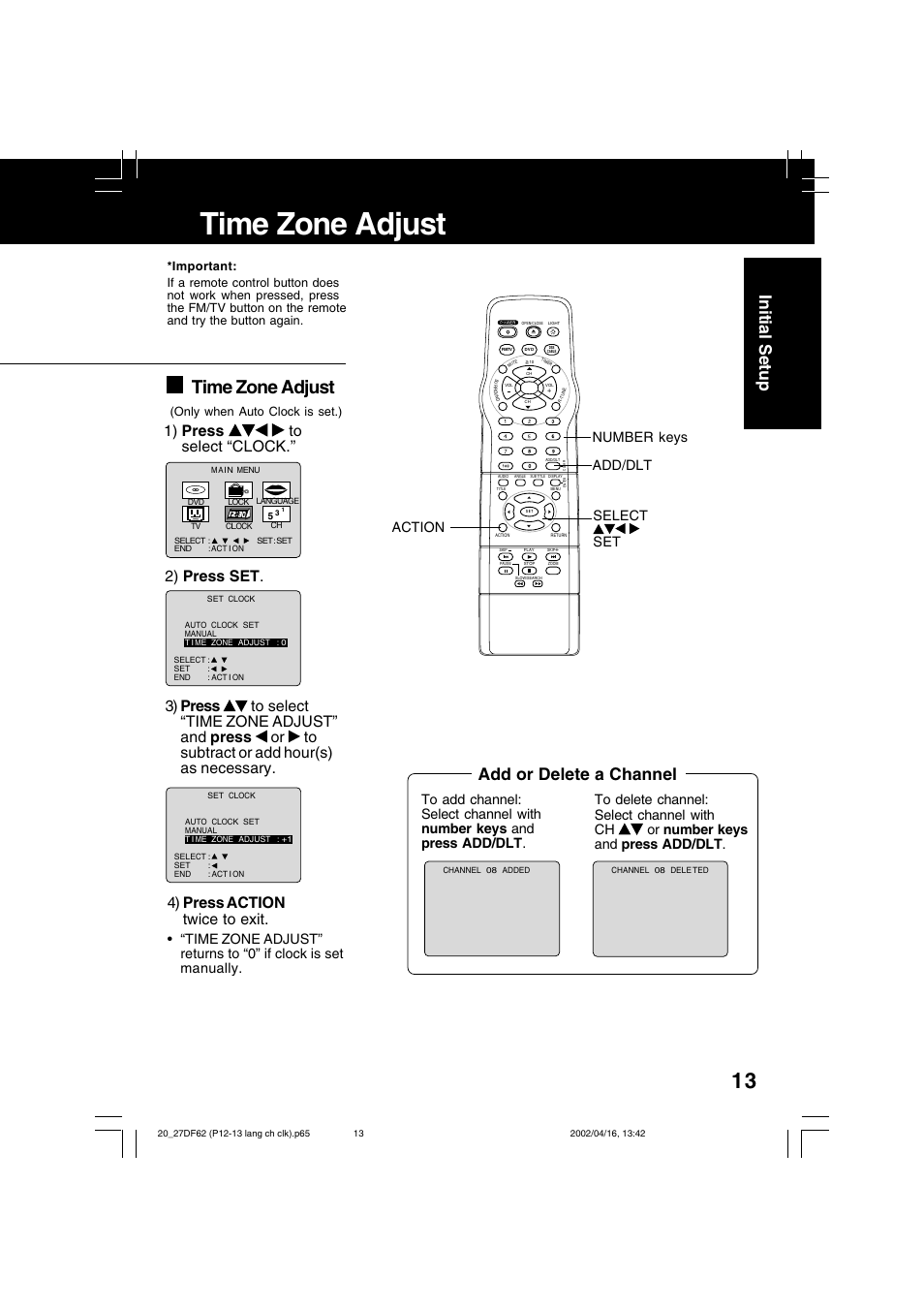 Time zone adjust, Initial setup, Add or delete a channel | 1) press to select “clock.” 2) press set, Add/dlt select set action number keys, Only when auto clock is set.) | Panasonic PV 27DF62 User Manual | Page 13 / 64
