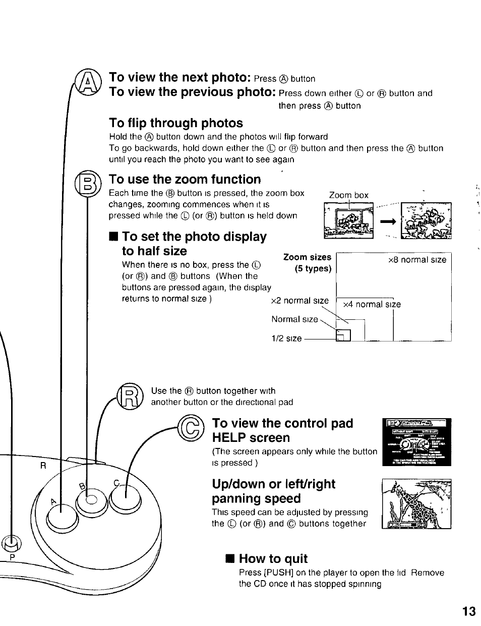 To view the next photo: press ® button, To flip through photos, To use the zoom function | To set the photo display to half size, To view the control pad help screen, Up/down or left/right panning speed, How to quit | Panasonic 3DO INteractive Multiplayer FZ-10 User Manual | Page 13 / 20