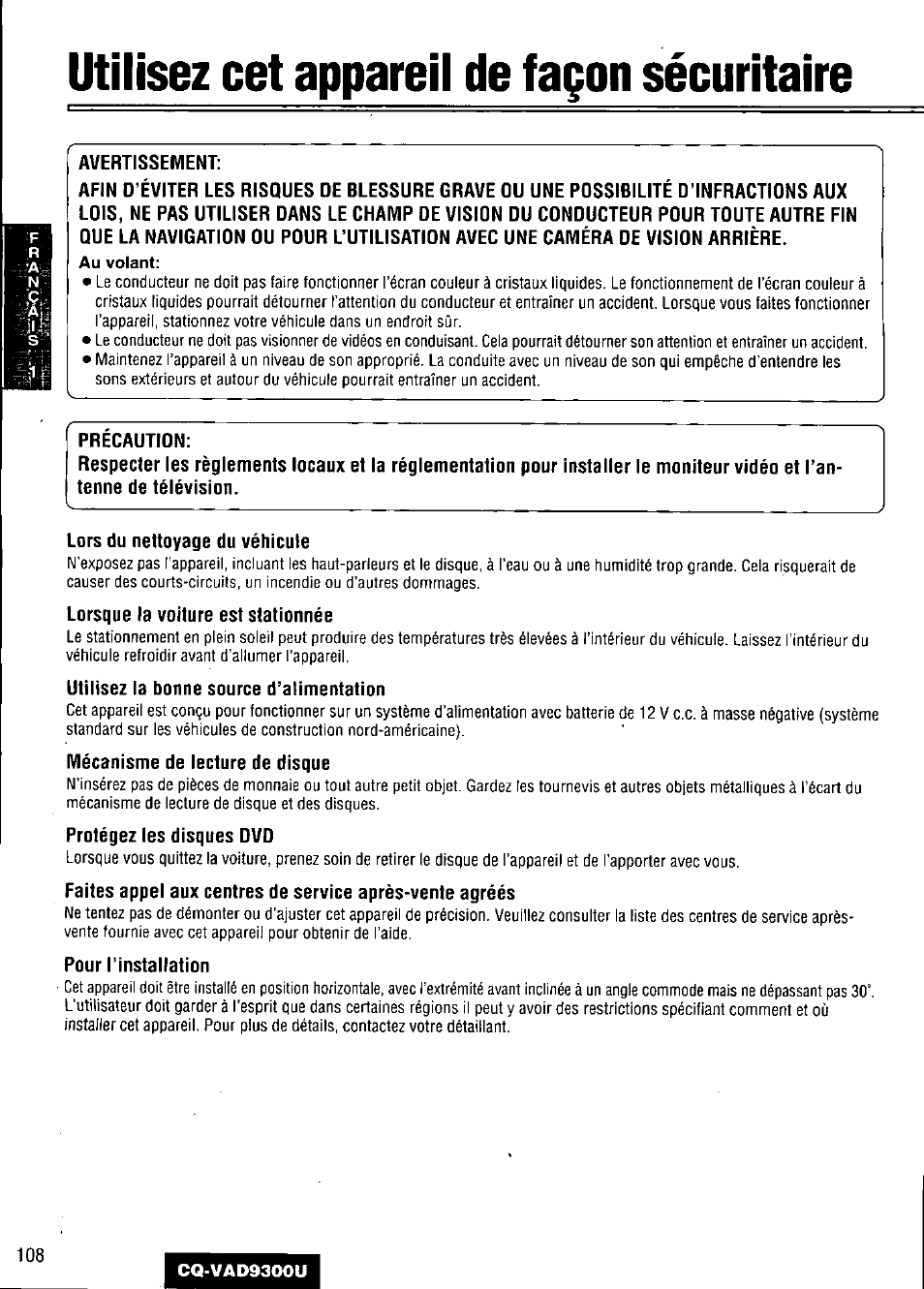 Utilisez cet appareil de façon sécuritaire, Lors du nettoyage du véhicule, Lorsque la voiture est stationnée | Utilisez la bonne source d’alimentation, Mécanisme de lecture de disque, Protégez les disques dvd, Pour l’installation | Panasonic CQ VAD9300U User Manual | Page 108 / 304