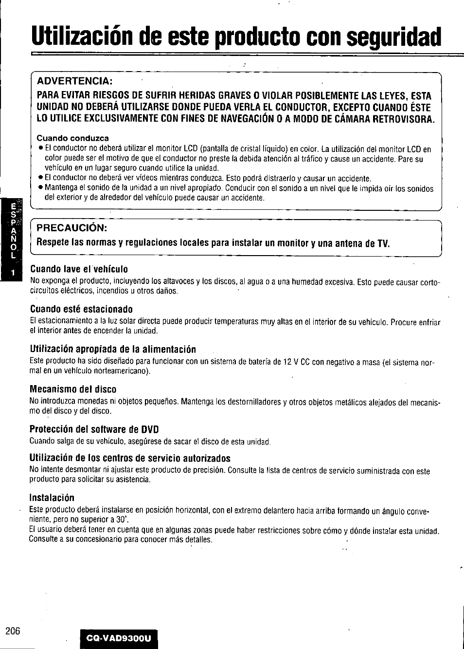 Utilización de este producto con seguridad, Cuando lave el vehículo, Cuando esté estacionado | Utilización apropiada de la alimentación, Mecanismo del disco, Protección del software de dvd, Utilización de los centros de servicio autorizados, Instalación | Panasonic CQ VAD9300U User Manual | Page 206 / 304