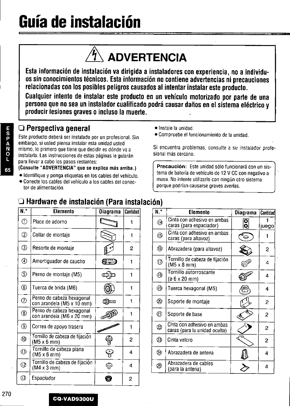 Guía de instalación, Perspectiva general, Hardware de instalación (para instalación) | Advertencta | Panasonic CQ VAD9300U User Manual | Page 270 / 304