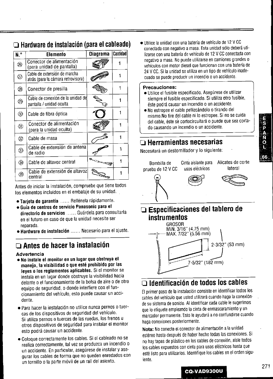 Hardware de instalación (para el cableado), Antes de hacer la instalación, Advertencia | Precauciones, Herramientas necesarias, Especificaciones dei tabiero de instrumentos, Identificación de todos los cables | Panasonic CQ VAD9300U User Manual | Page 271 / 304