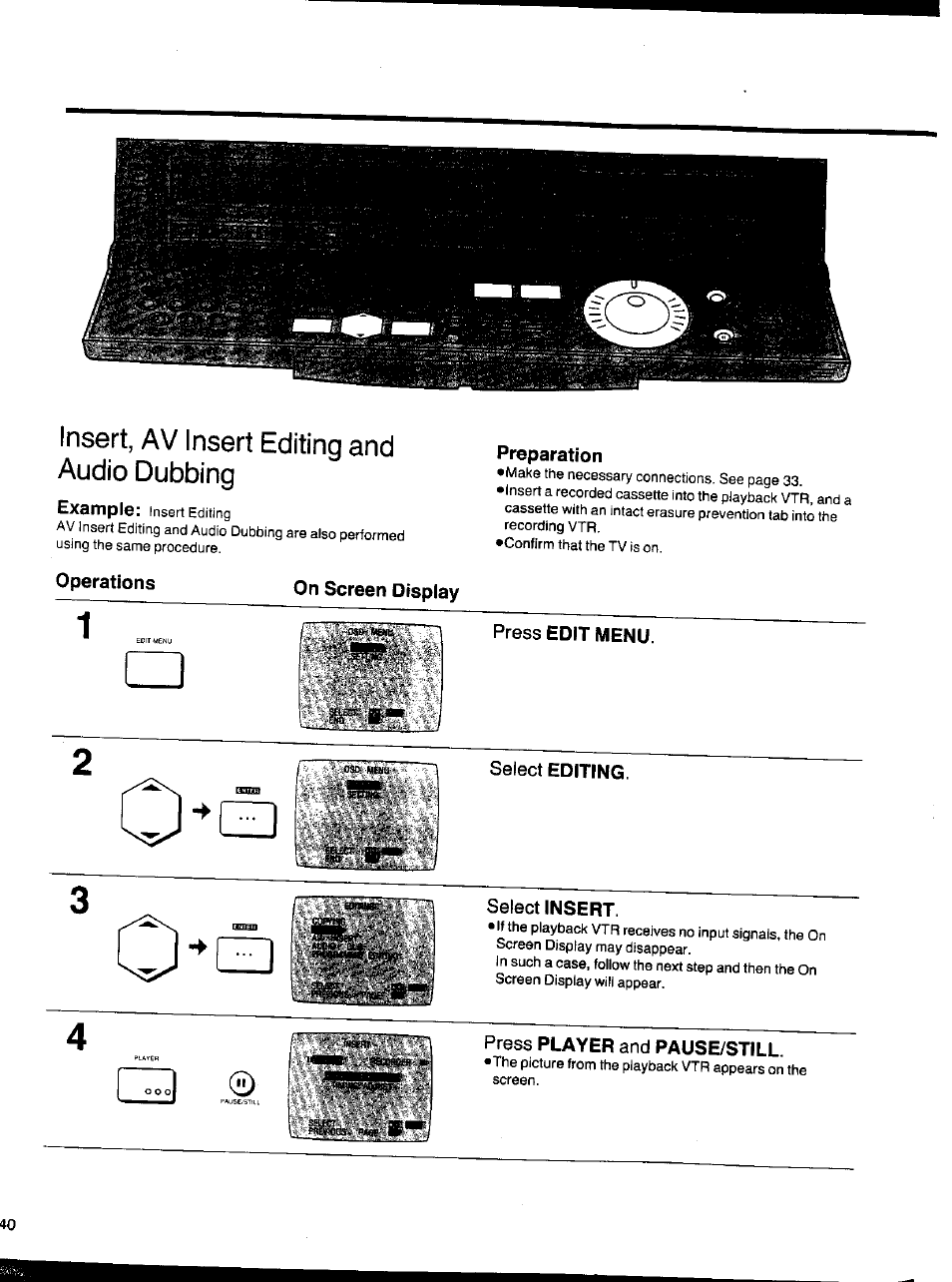 On screen display, Preparation, Press edit menu | Select editing, Select insert, Press player and pause/still, Insert, av insert editing and audio dubbing | Panasonic NV-HS1000EC User Manual | Page 40 / 62