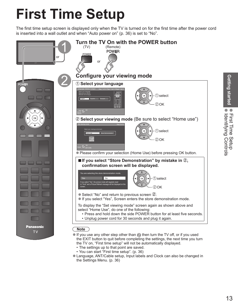 First time setup, Turn the tv on with the power button, Configure your viewing mode | First t ime setup identifying controls, Getting started, Be sure to select “home use”) | Panasonic TC-42PX34 User Manual | Page 13 / 50