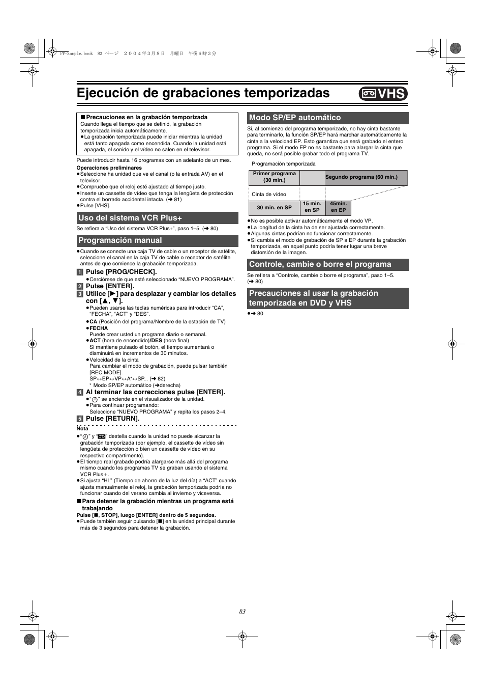 Ejecucion de grabaciones temporizadas, Uso dek sistema vcr plus, Programacion manual | Modo sp / ep automatico, Controle, cambie o borre el programa, Precauciones al grabacion temporizada en dvd y vhs, Ejecución de grabaciones temporizadas, Dvd y vhs, L 83) | Panasonic DMR-E75V User Manual | Page 83 / 84