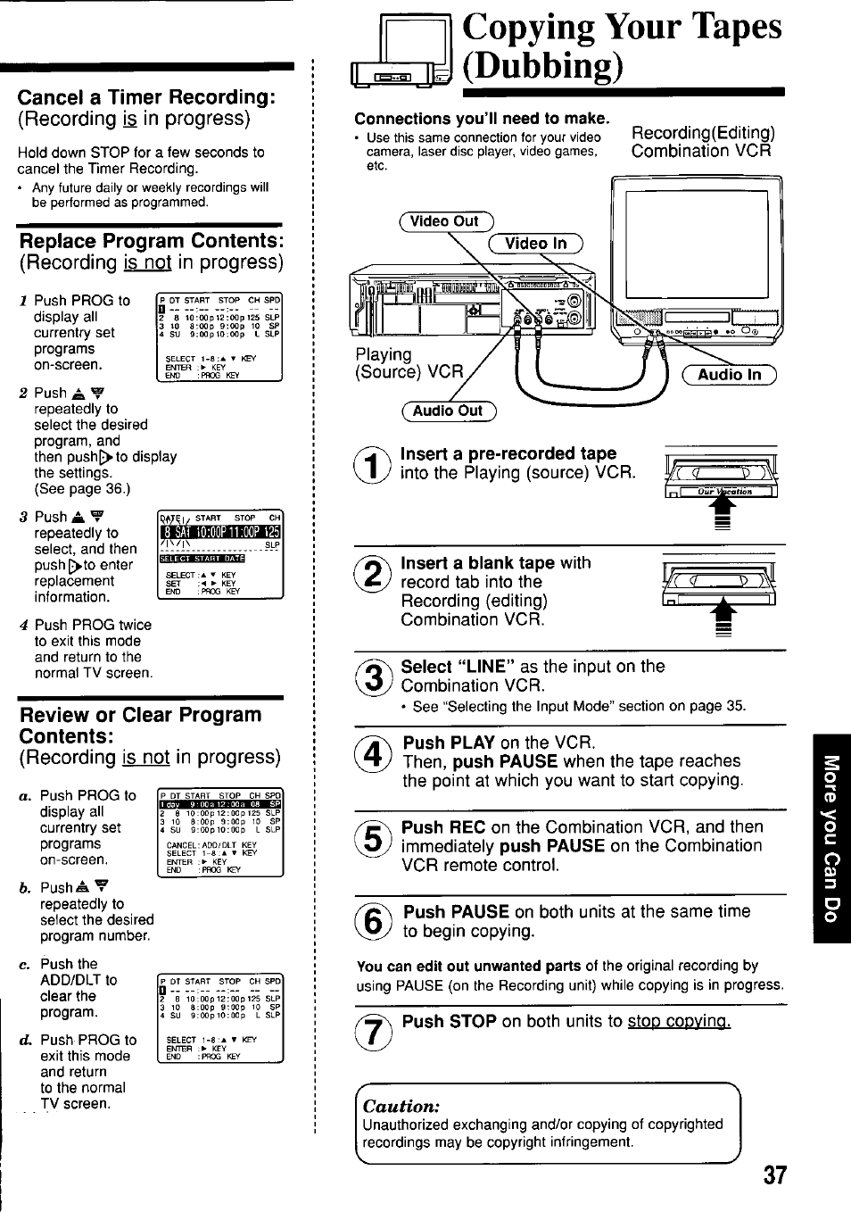 Cancel a timer recording, Replace program contents, Review or ciear program contents | Copying your tapes (dubbing), Insert a pre-recorded tape, Caution, Recording is in progress), Recording is not in progress), Connections you’ll need to make, Si insert a blank tape | Panasonic OMNIVISION PV-M2057 User Manual | Page 37 / 48