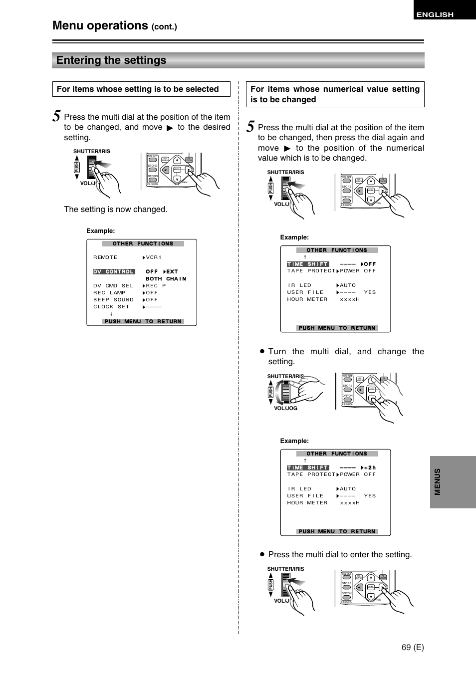 Menu operations, Entering the settings, 69 (e) | Cont.), For items whose setting is to be selected, Opress the multi dial to enter the setting, Menus, English, Example | Panasonic AG-DVC30 User Manual | Page 69 / 88