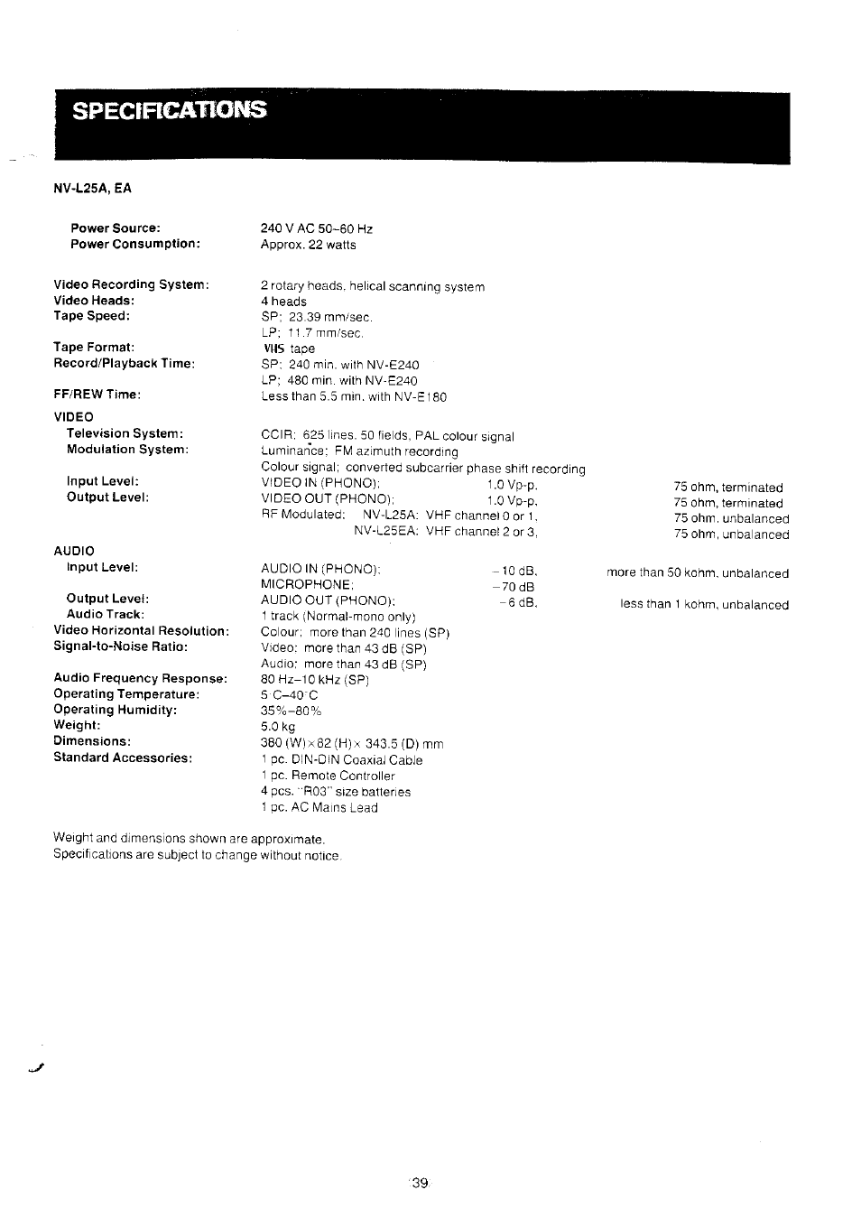 Nv-l25a, ea, Power source, Video recording system: video heads | Tape format: record/playback time, Ff/rew time, Video, Input level, Audio input level, Output level, Spec | Panasonic NV-L25 User Manual | Page 39 / 39