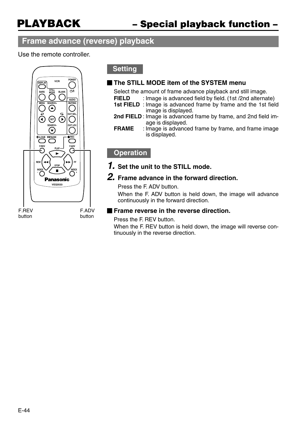 Playback, Special playback function, Frame advance (reverse) playback | Setting, Operation, Use the remote controller, The still mode item of the system menu, Set the unit to the still mode, Frame advance in the forward direction, Frame reverse in the reverse direction | Panasonic VQT0C55 User Manual | Page 44 / 68