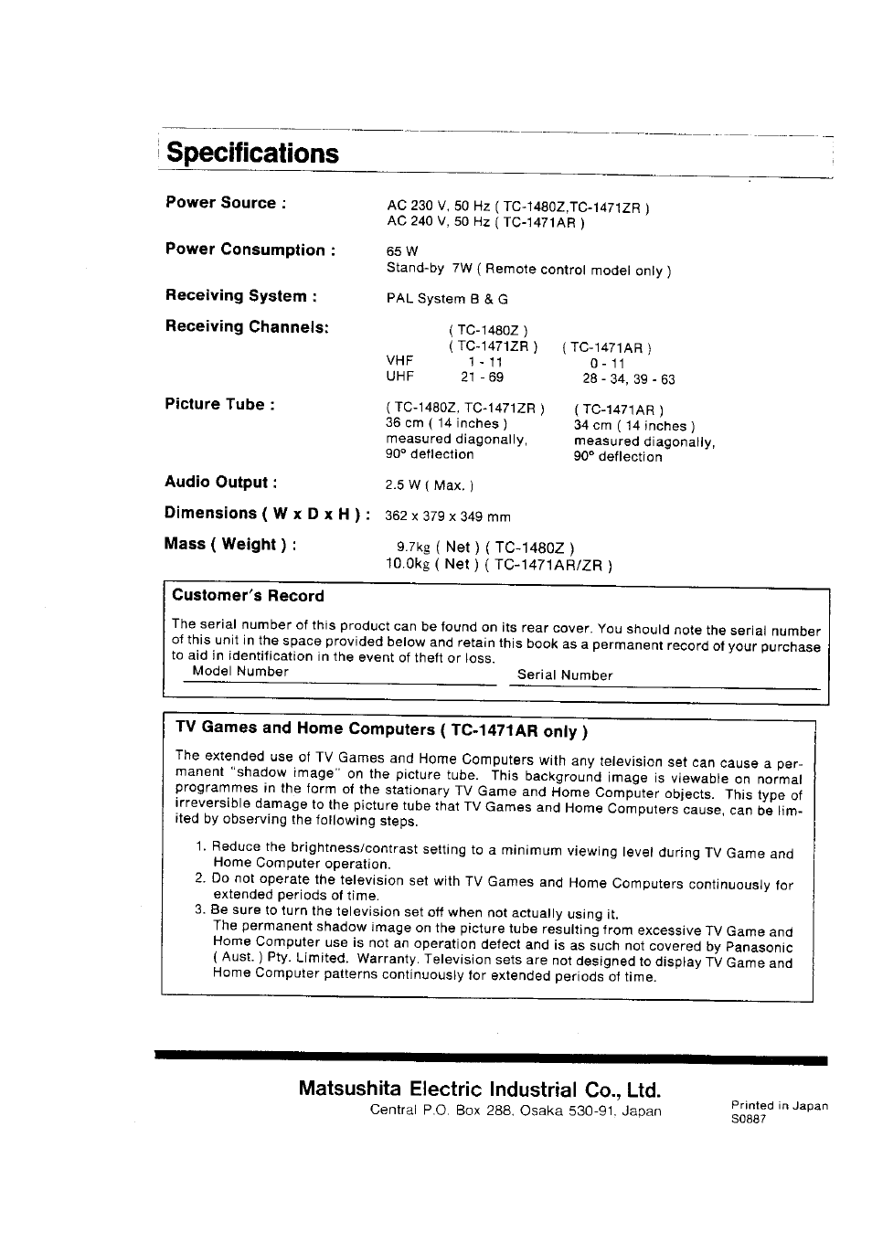 Specifications, Power source, Power consumption | Receiving system : receiving channels, Picture tube, Audio output, Dimensions ( w x d x h ): 362 x 379 x 349 mm, Mass ( weight), Customer's record, Tv games and home computers { tc-1471ar only ) | Panasonic TC-1471AR User Manual | Page 9 / 9