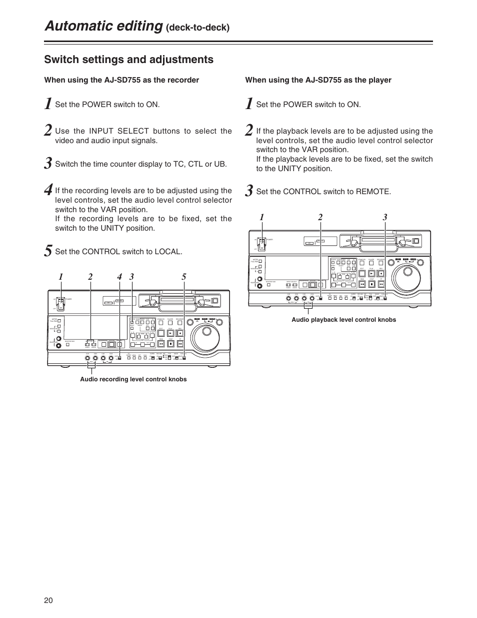 Automatic editing (deck-to-deck), Switch settings and adjustments, Automatic editing | Deck-to-deck), Set the power switch to on, Switch the time counter display to tc, ctl or ub, Set the control switch to local, When using the aj-sd755 as the recorder | Panasonic AJ-SD755P User Manual | Page 20 / 78