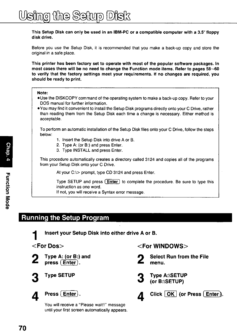 Note, Running the setup program, Insert your setup disk into either drive a or b | For dos, Type a: (or b:) and press ( enter), Type setup, Press ( enter), For windows, Select run from the file menu, Type a:\setup (or b:\setup) | Panasonic KX-P3124 User Manual | Page 70 / 123