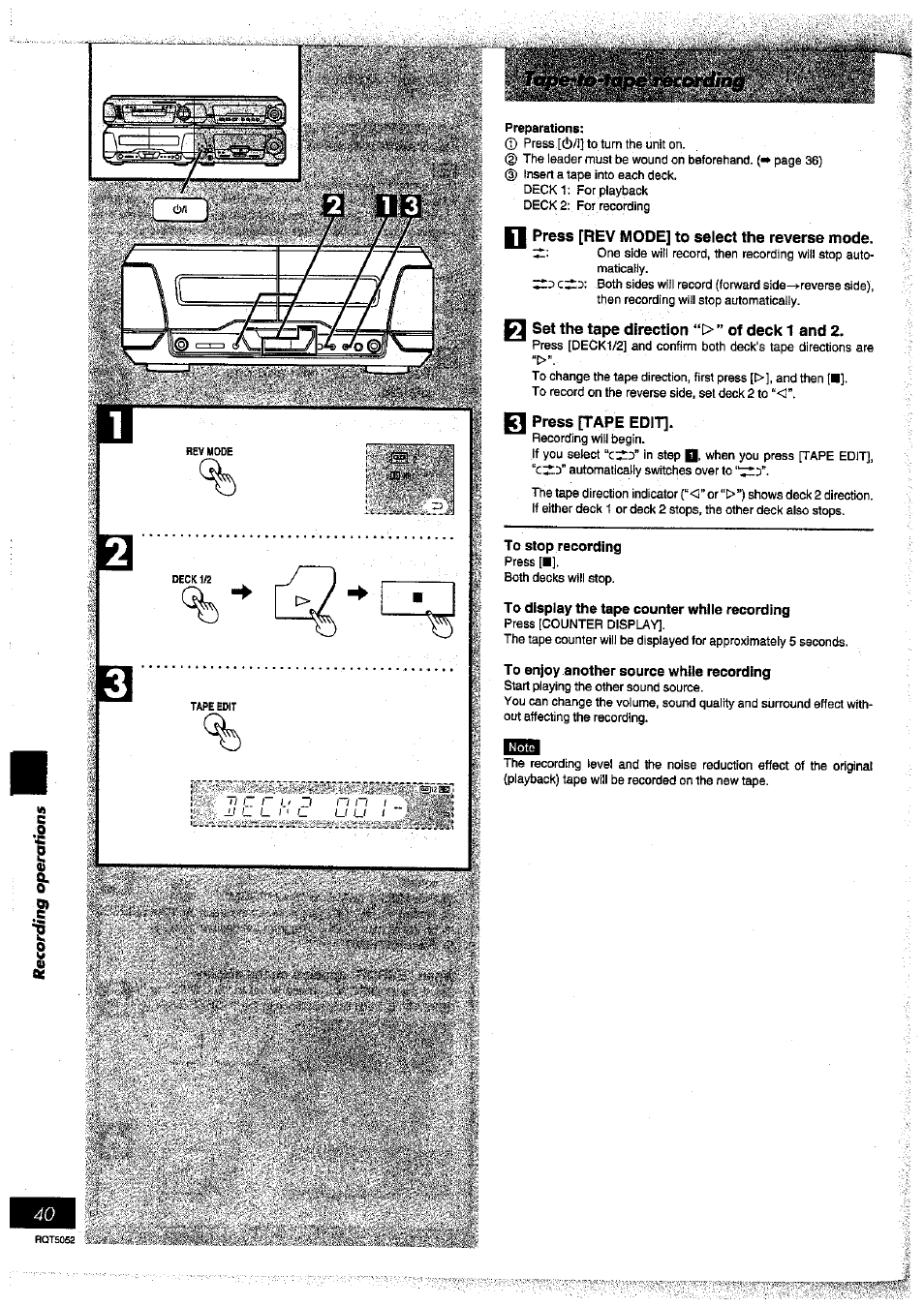 Preparations, Press [rev mode] to select the reverse mode, Q set the tape direction “> ” of deck 1 and 2 | Q press [tape edit, To stop recording, To display the tape counter while recording, To enjoy another source while recording | Panasonic SC-DV150 User Manual | Page 39 / 63