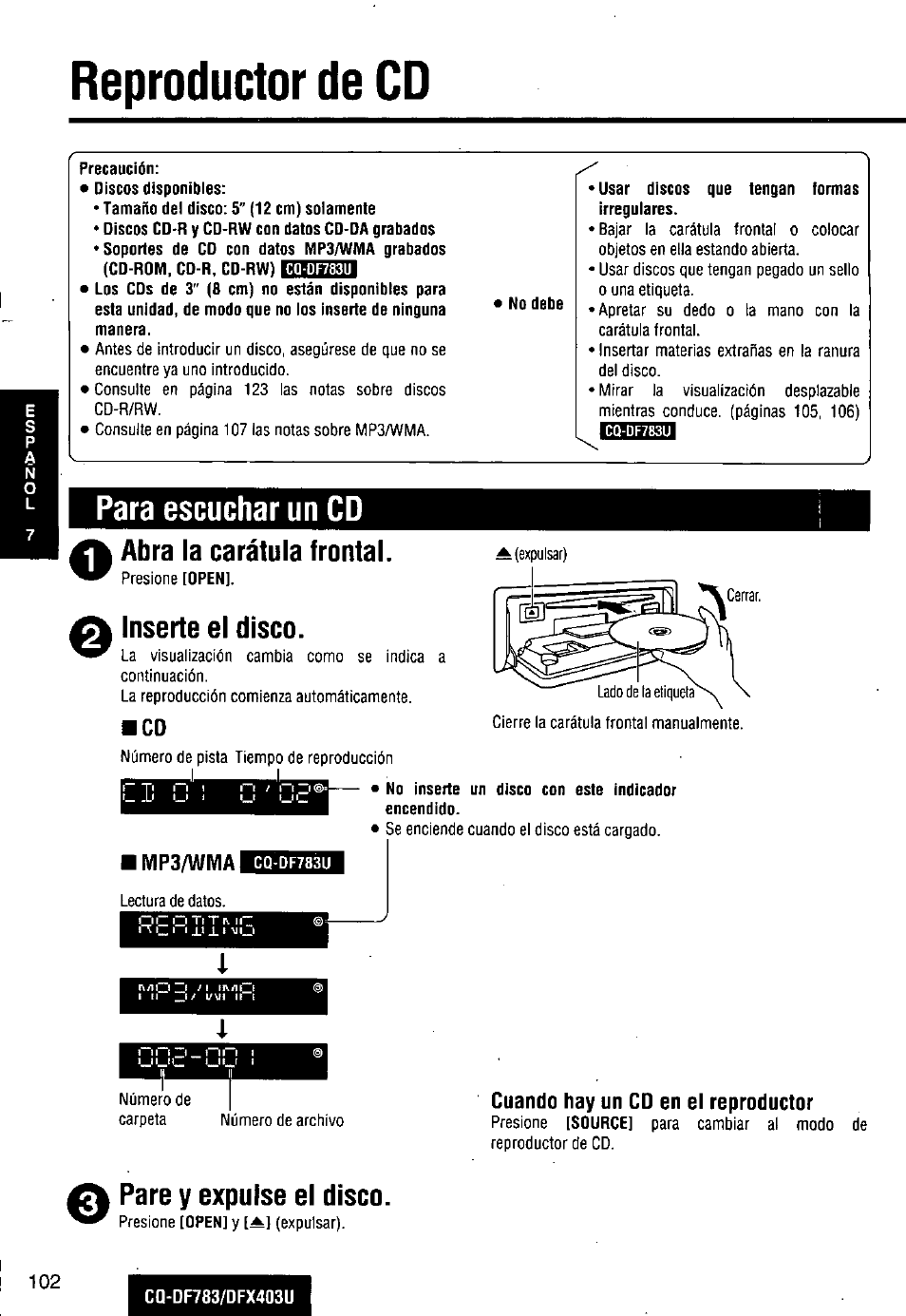 Para escuchar un cd, Abra la carátula frontal, Inserte el disco | Mp3/wma, Pare y expulse el disco, Cuando hay un cd en el reproductor, Reproductor de cd | Panasonic CQ-DF783U User Manual | Page 102 / 136
