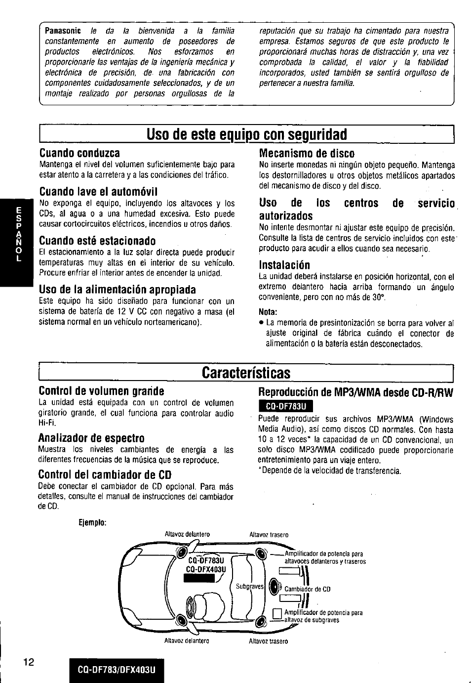 Uso de este equipo con seguridad, Cuando conduzca, Cuando lave el automóvil | Cuando esté estacionado, Uso de la alimentación apropiada, Mecanismo de disco, Uso de los centros de servicio autorizados, Instalación, Características, Control de volumen graride | Panasonic CQ-DF783U User Manual | Page 12 / 136