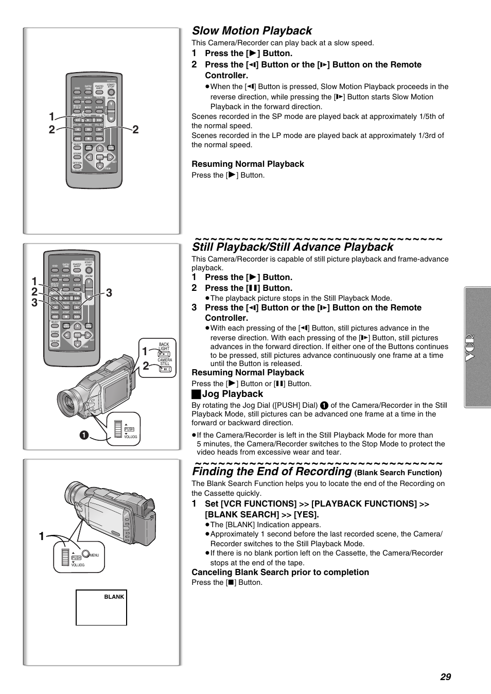 Slow motion playback, Still playback/still advance playback, Finding the end of recording | ª jog playback, Press the [ 1 ] button, Resuming normal playback, Press the [ ; ] button, Canceling blank search prior to completion, This camera/recorder can play back at a slow speed, When the | Panasonic AG-EZ50UP User Manual | Page 29 / 58