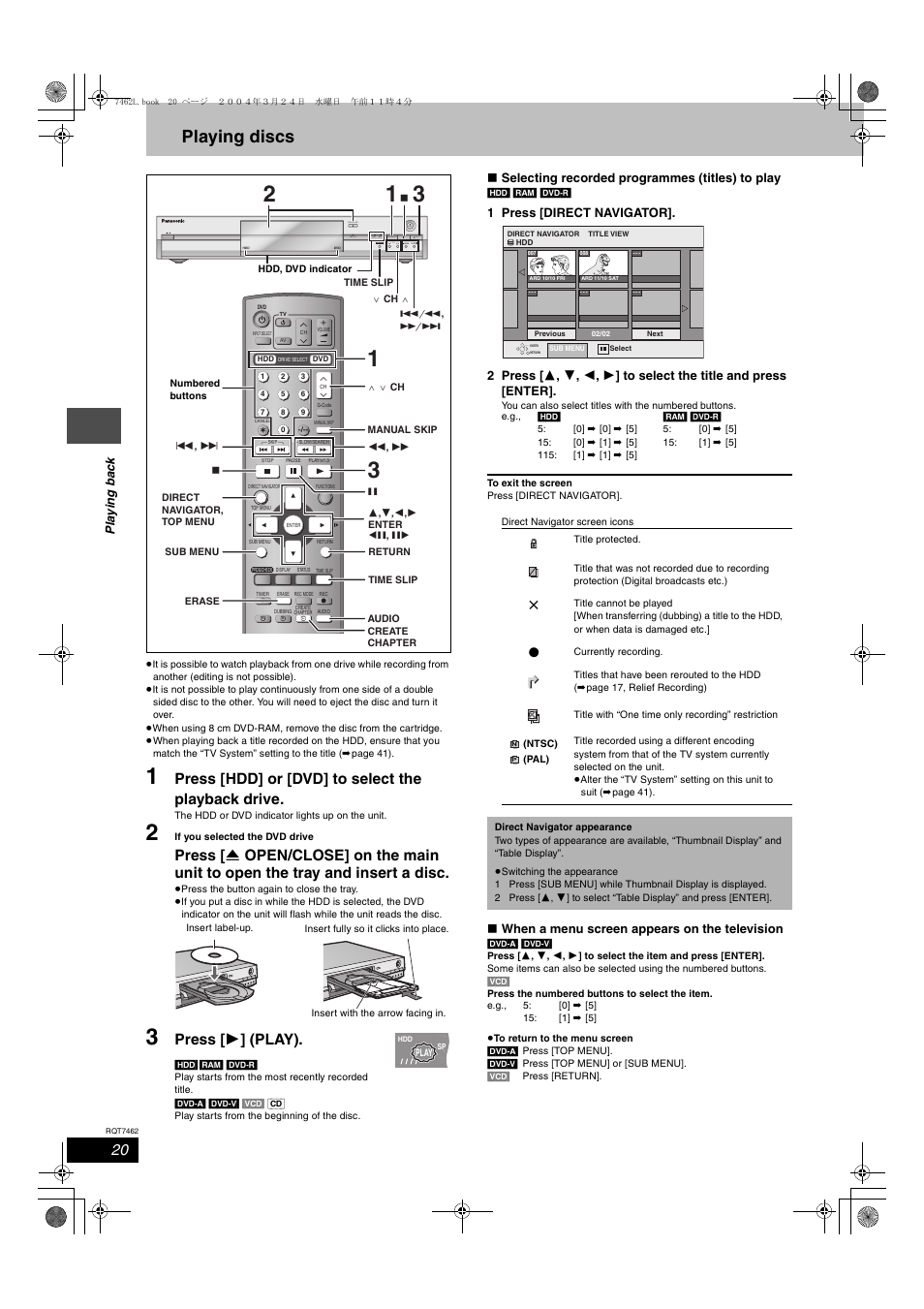 Playing discs, Press [hdd] or [dvd] to select the playback drive, Press [ 1 ] (play) | Open/close, X1.3 time slip ch time slip drive select hdd dvd, Pla y ing ba c k, Selecting recorded programmes (titles) to play, When a menu screen appears on the television | Panasonic DMR-E85H User Manual | Page 20 / 52