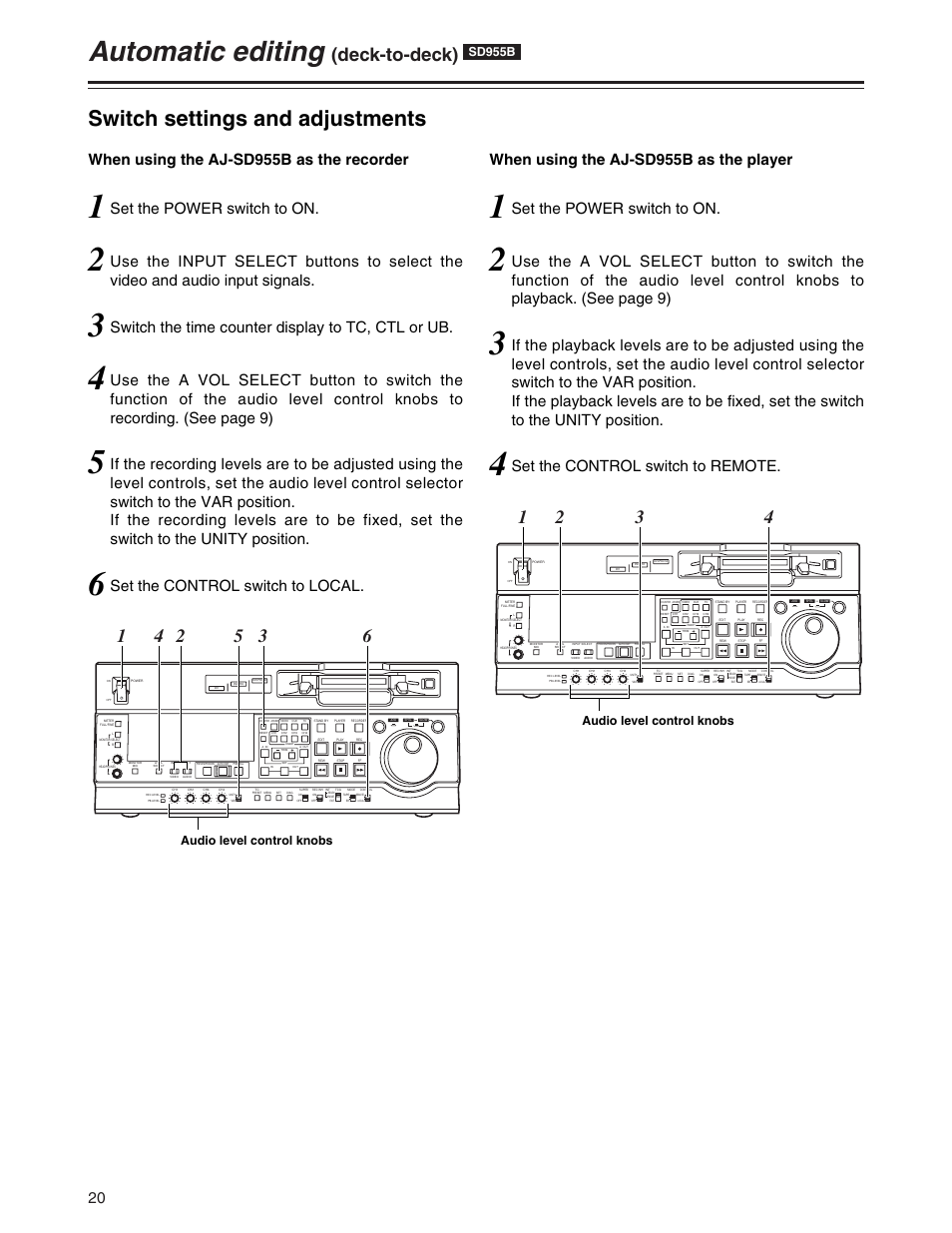Automatic editing, Switch settings and adjustments, Deck-to-deck) | Set the power switch to on, Switch the time counter display to tc, ctl or ub, Set the control switch to local, When using the aj-sd955b as the recorder, Sd955b, Audio level control knobs | Panasonic AJ-SD930BP User Manual | Page 20 / 80