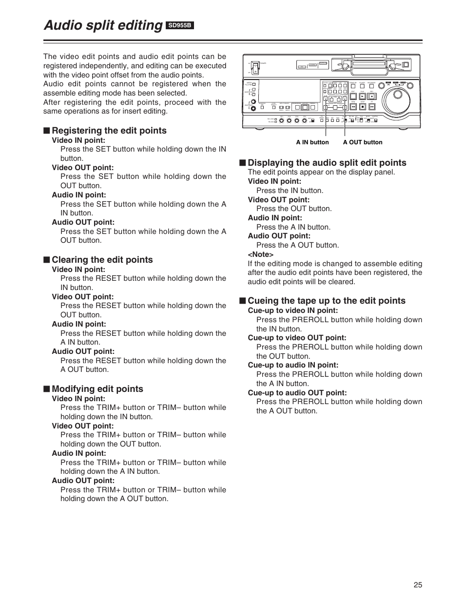Audio split editing, Displaying the audio split edit points, Cueing the tape up to the edit points | Registering the edit points, Clearing the edit points, Modifying edit points, Sd955b a in button a out button | Panasonic AJ-SD930BP User Manual | Page 25 / 80