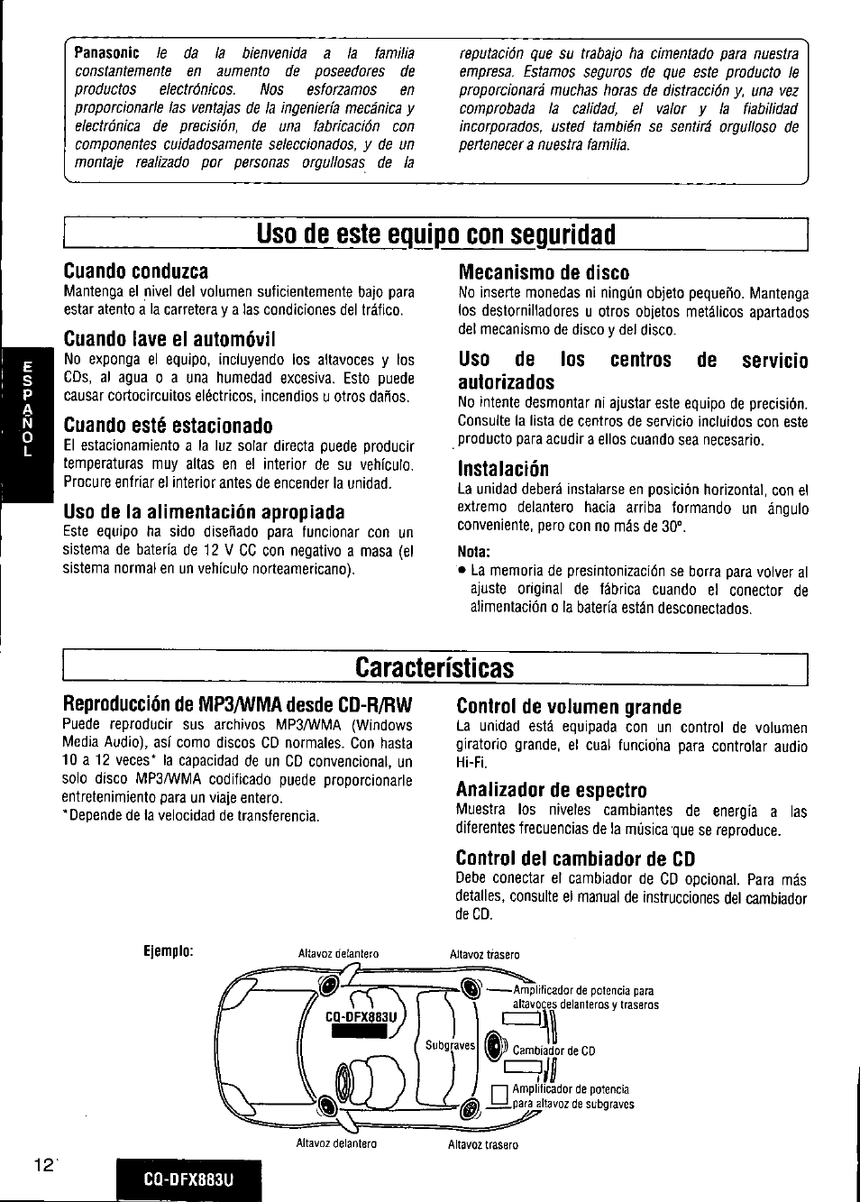 Uso de este equipo con seguridad, Cuando conduzca, Cuando lave el automóvil | Cuando esté estacionado, Uso de la alimentación apropiada, Mecanismo de disco, Uso de los centros de servicio autorizados, Instalación, Características, Reproducción de mp3/wma desde cd-r/rw | Panasonic CQ-DFX883U User Manual | Page 12 / 156
