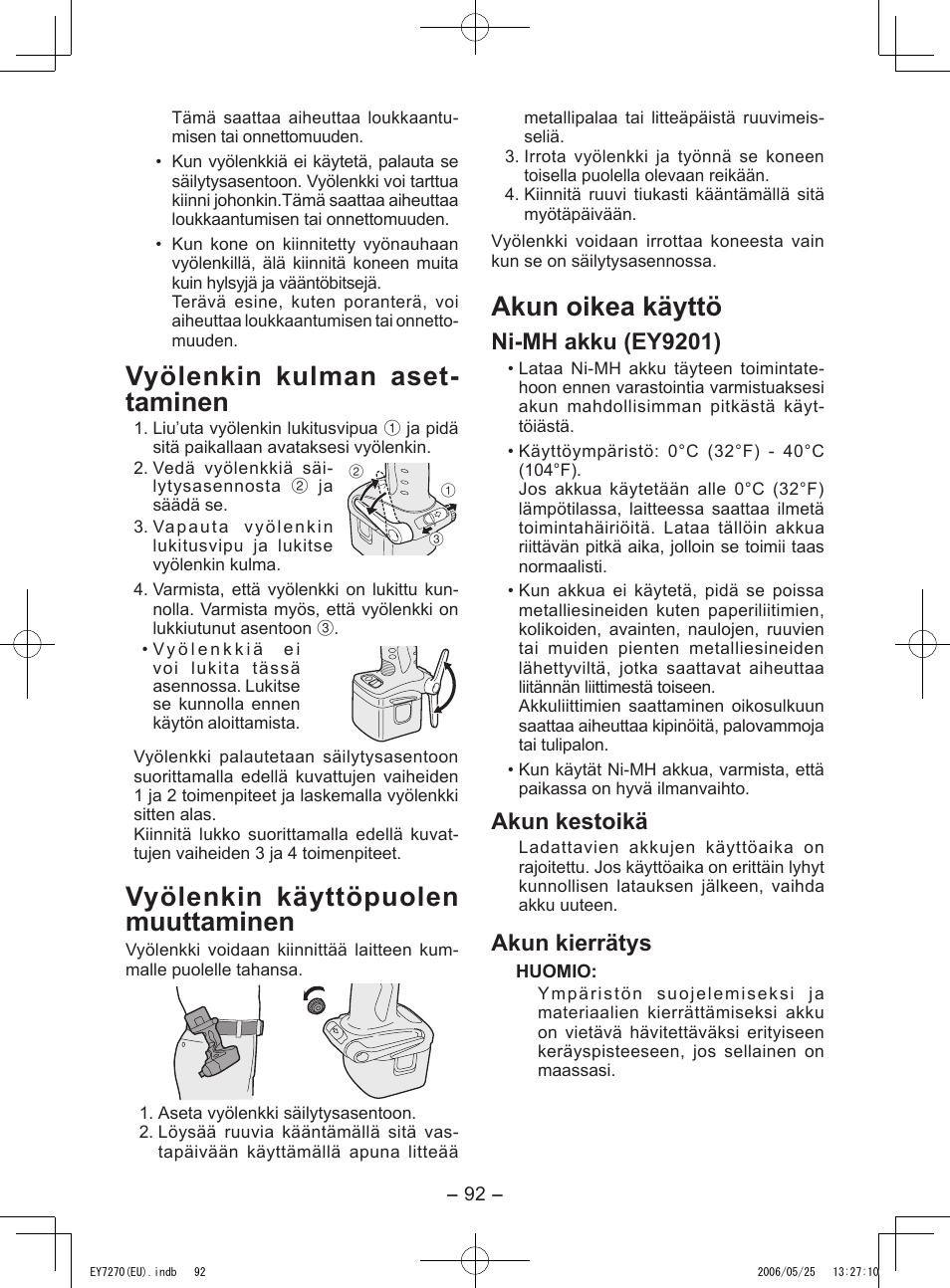 Vyölenkin kulman aset- taminen, Vyölenkin käyttöpuolen muuttaminen, Akun oikea käyttö | Ni-mh akku (ey9201), Akun kestoikä, Akun kierrätys | Panasonic EY7270 User Manual | Page 92 / 120