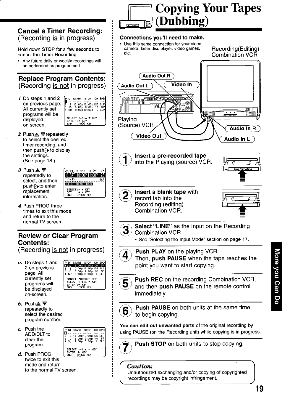 Cancel a timer recording, Recording is in progress), Replace program contents | Recording is not in progress), Review or clear program contents, Copying your tapes (dubbing), Connections you’ll need to make, Insert a pre-recorded tape, Recording(editing) combination vcr, Playing (source) vcr | Panasonic OMNIVISION VHS PV-M2767 User Manual | Page 19 / 36