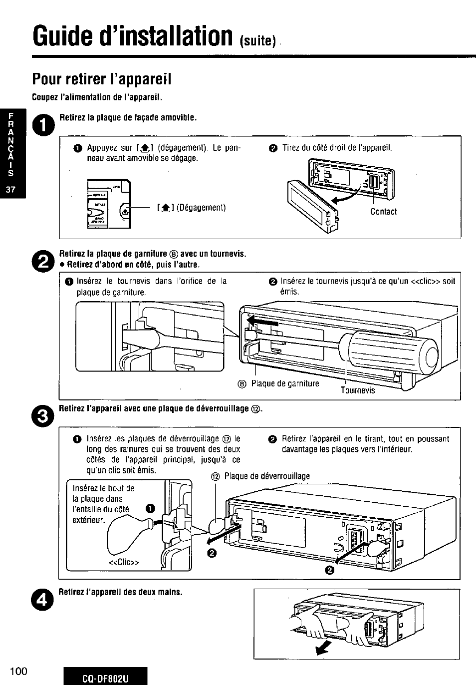 Pour retirer l’appareil, Retirez la plaque de façade amovible, Retirez l’appareil des deux mains | Guide d’installation, Suite) | Panasonic CQ-DF802U User Manual | Page 100 / 150