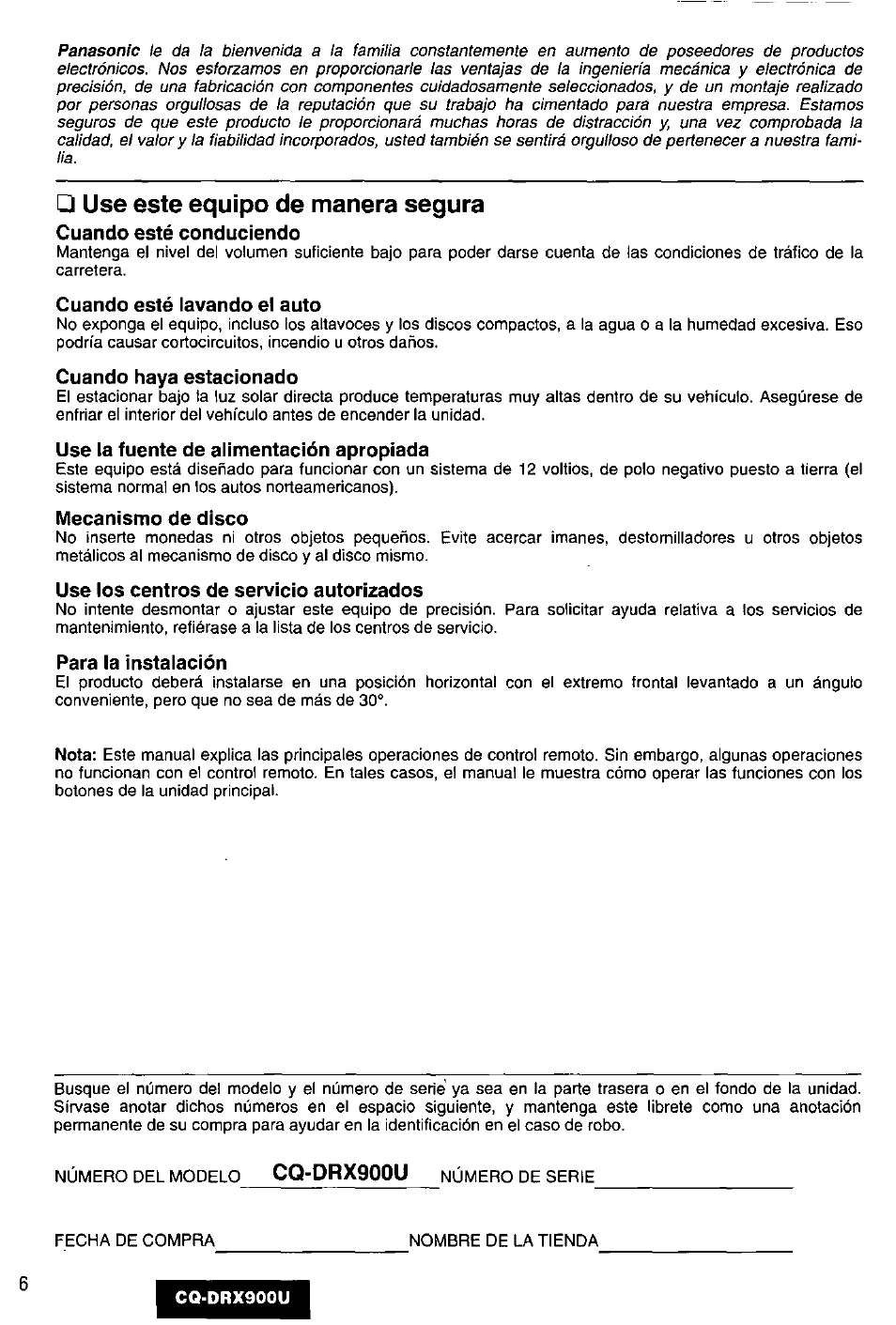 Cuando esté conduciendo, Cuando esté lavando el auto, Cuando haya estacionado | Use la fuente de alimentación apropiada, Mecanismo de disco, Use los centros de servicio autorizados, Para la instalación, Cq-drx900u, Use este equipo de manera segura | Panasonic CQDRX900U User Manual | Page 6 / 124