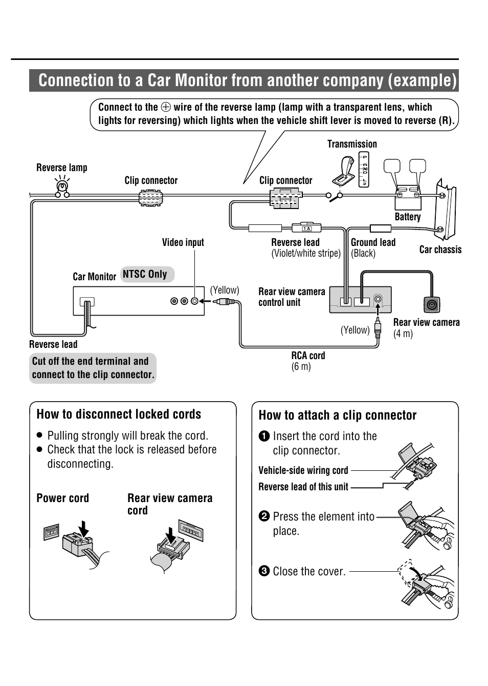 How to disconnect locked cords, How to attach a clip connector, Power cord rear view camera cord | Insert the cord into the clip connector, Press the element into place.  close the cover, Pulling strongly will break the cord | Panasonic CY-RC50KU User Manual | Page 18 / 20