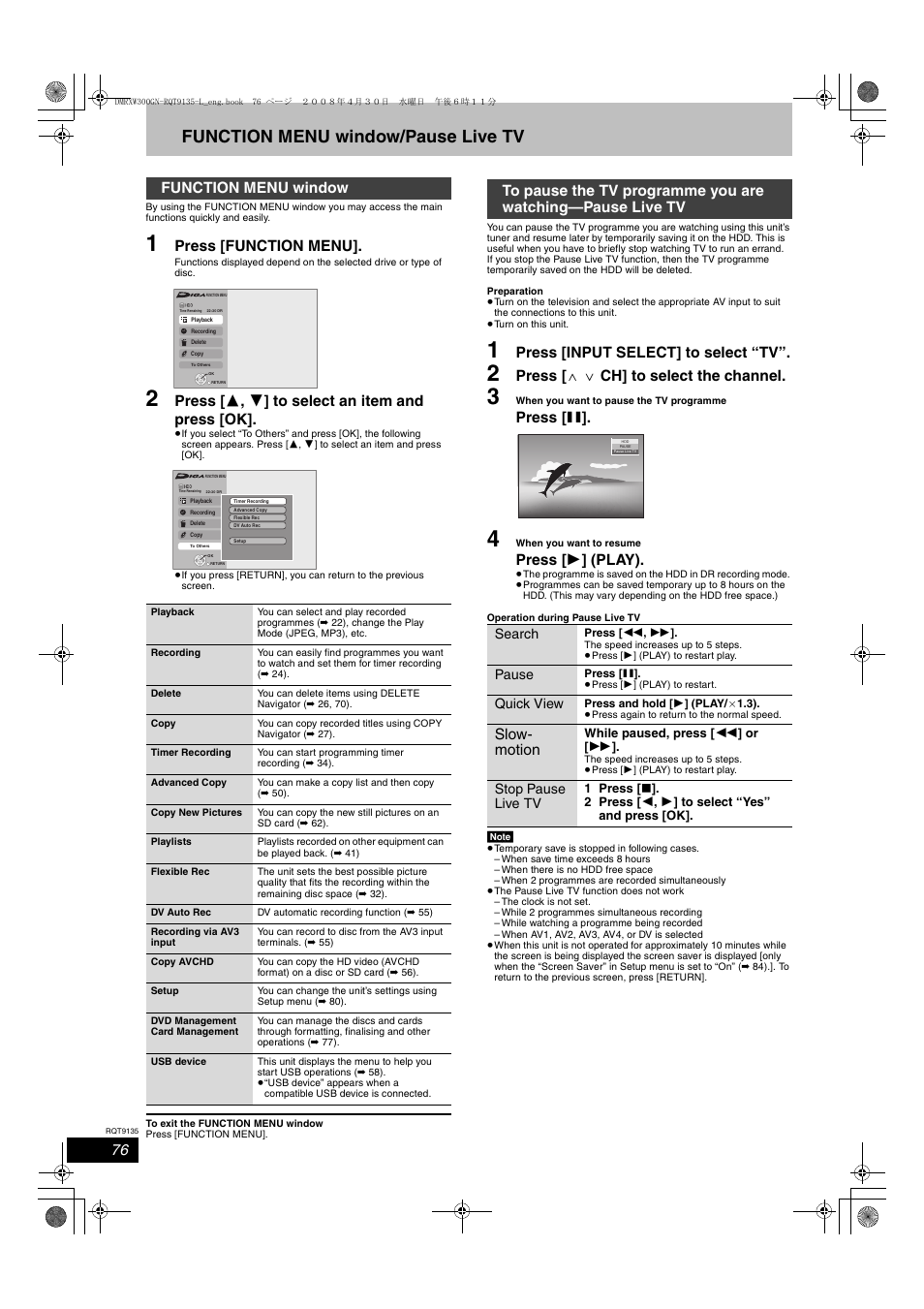 Function menu window/pause live tv, Press [function menu, Press [ 3 , 4 ] to select an item and press [ok | Press [input select] to select “tv, Press [ w x ch] to select the channel, Press, Press [ 1 ] (play), Function menu window, Slow- motion, Search | Panasonic DMR-XW300 User Manual | Page 76 / 116