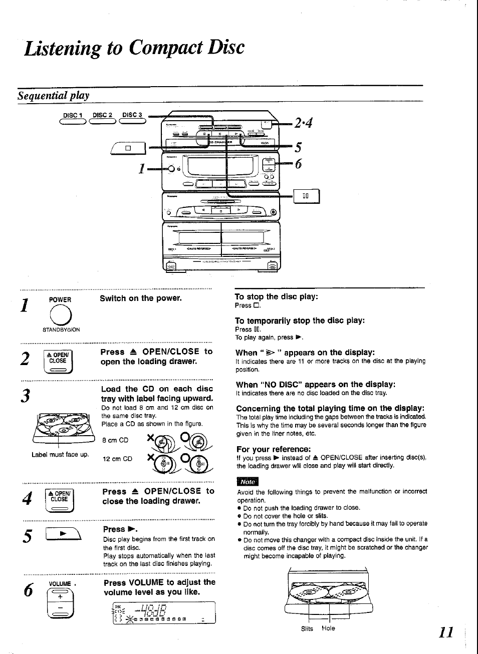 Listening to compact disc, Sequential play, Switch on the power | Press a open/close to open the loading drawer, To stop the disc play, When “no disc” appears on the display, Press a open/close to close the loading drawer, Press | Panasonic SCCH52 User Manual | Page 11 / 28