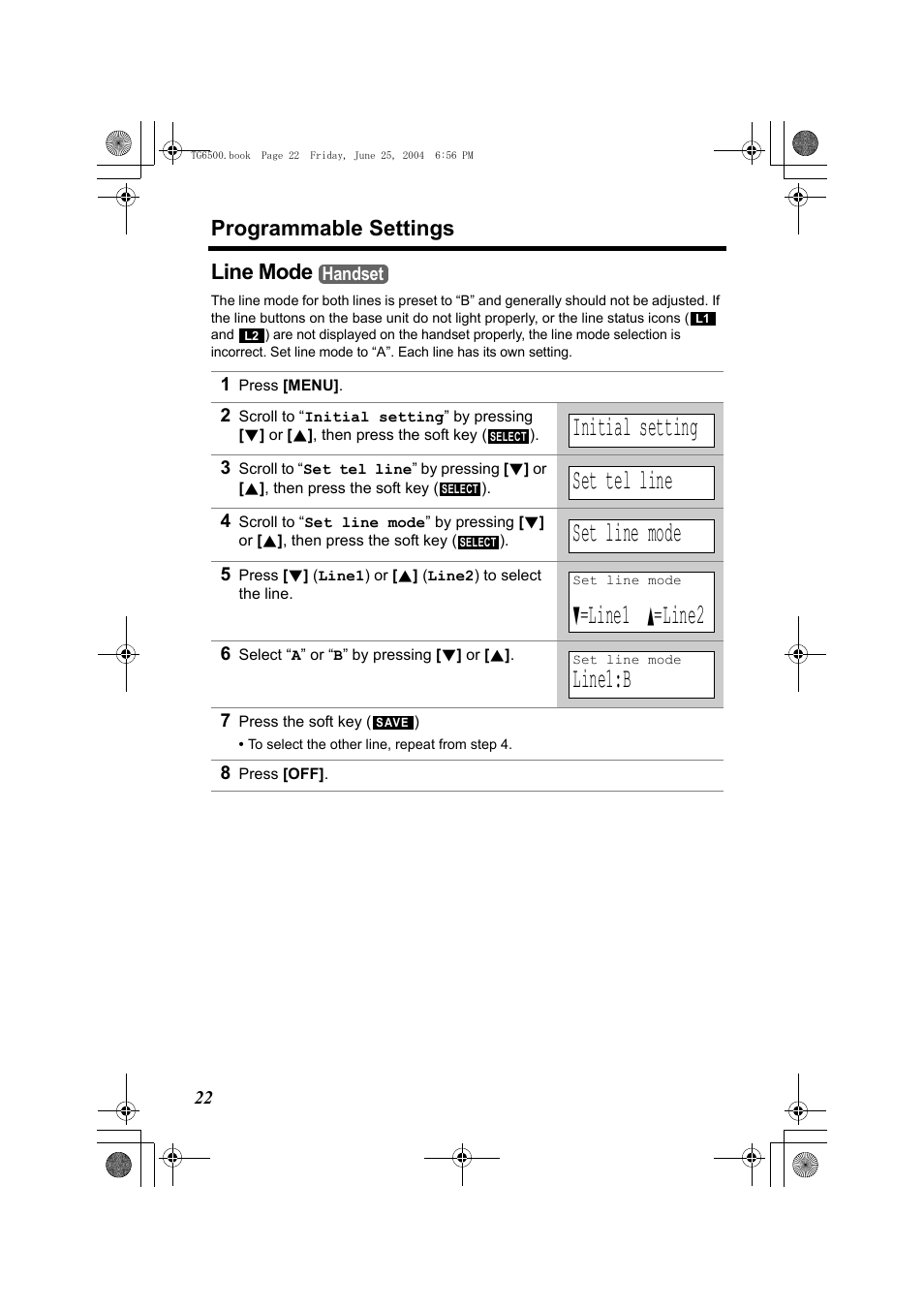 Line mode, 1 press [menu, Initial setting | Set tel line, Set line mode, D=line1 b=line2, 6 select “a” or “b” by pressing [d] or [b, Line1:b, 7 press the soft key (), 8 press [off | Panasonic KX-TG6502 User Manual | Page 22 / 108