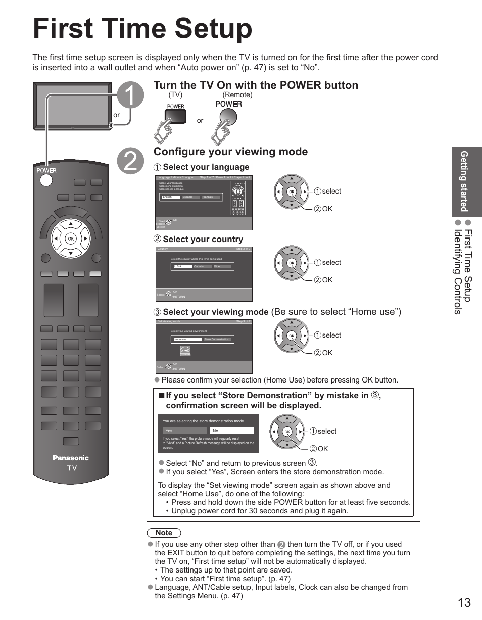 First time setup, Turn the tv on with the power button, Configure your viewing mode | First t ime setup identifying controls, Getting started, Be sure to select “home use”), Select your language, Select your country, Select your viewing mode | Panasonic TC-50PX34 User Manual | Page 14 / 62