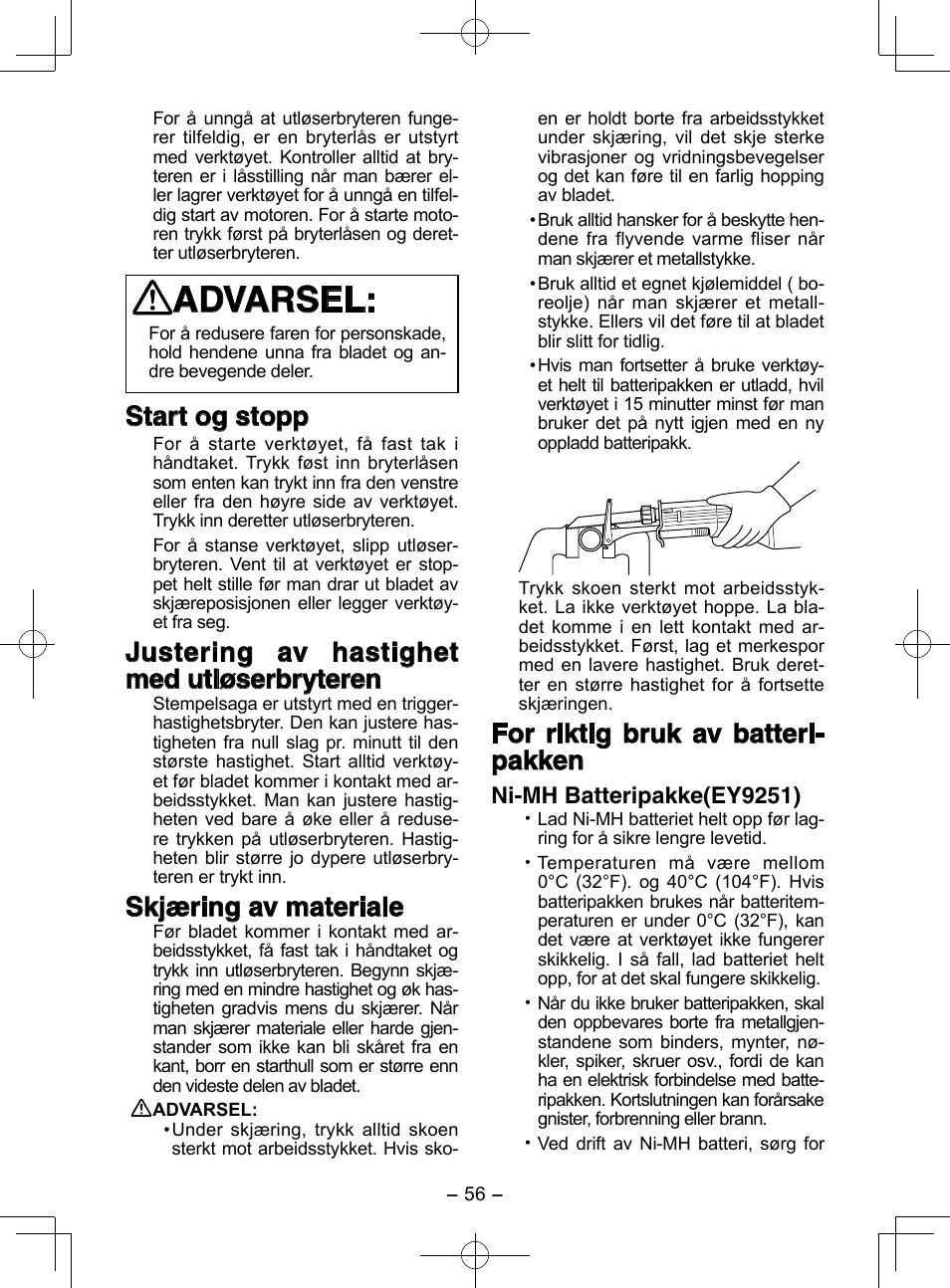 Advarsel, Start og stopp, Justering av hastighet med utløserbryteren | Skjæring av materiale, For riktig bruk av batteri- pakken, Ni-mh batteripakke(ey9251) | Panasonic EY3544 User Manual | Page 56 / 80