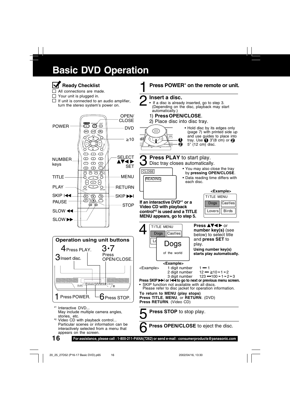 Dvd operation, Basic dvd operation, Dogs | Press power * on the remote or unit. insert a disc, Press play to start play, Ready checklist, 1) press open/close . 2) place disc into disc tray, Disc tray closes automatically, Operation using unit buttons, Press stop to stop play | Panasonic PV 20D52 User Manual | Page 16 / 64