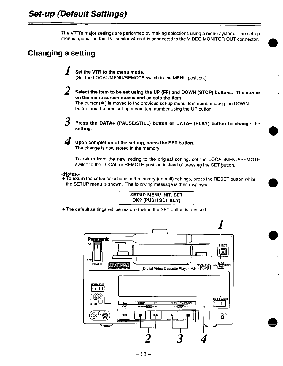 Set the vtr to the menu mode, Notes, Setup-menu init. set ok? (push set key) | Set-up (default settings), Changing a setting | Panasonic DVCPRO AJ-D220 P User Manual | Page 18 / 28