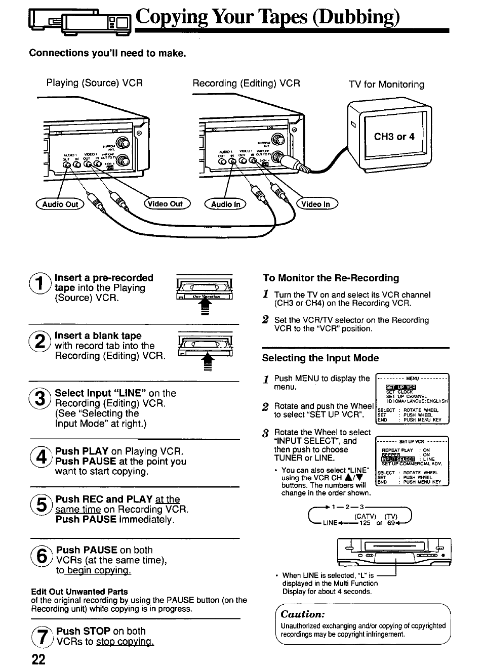 Connections youmi need to make, Insert a blank tape, To monitor the re-recording | Selecting the input mode, Select input “line” on the, Push rec and play at the, L copy^g your tapes (dubbing) | Panasonic PV-4614 User Manual | Page 22 / 32