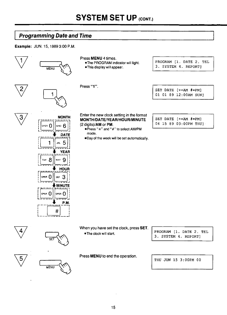 System set up, Cont.), Programming date and time | Example: jun. 15,19893:00p.m, Press menu 4 times, Press “1, 2digits)/amorpm, Press menu to end the operation | Panasonic KX-F220 User Manual | Page 16 / 132