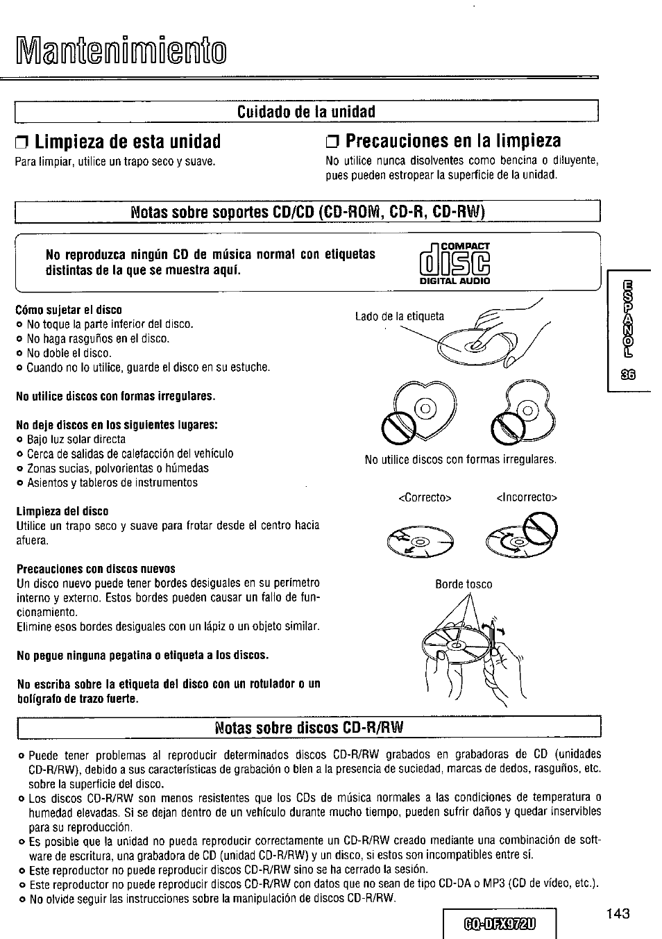 Cuidado de la unidad, Precauciones en ia iimpieza, Motas sobre soportes cd/cd (cp-bom, cd-r, cd-rw) | Cómo sujetar el disco, No utilice discos con formas irregulares, No deje discos en los siguientes lugares, Limpieza del disco, Precauciones con discos nuevos, No pegue ninguna pegatina o etiqueta a los discos, Motas sobre discos cd-r/rw | Panasonic FULL FRONT MP3 CD PLAYER CQ-DFX972U User Manual | Page 143 / 156