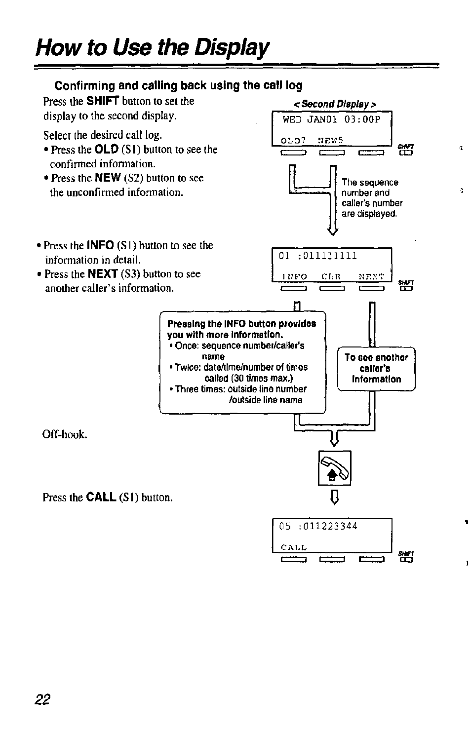 Confirming and calling back using the call log, How to use the display, Press the | S2) button to see the unconfirmed information, Si) button | Panasonic KX-T7433 User Manual | Page 22 / 36
