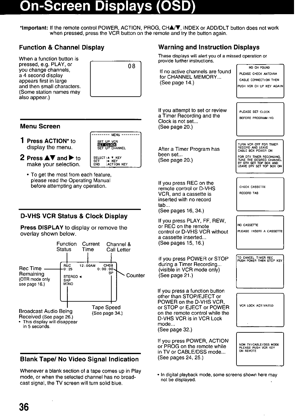 On-screen displays (osd), Function & channel display, Menu screen | 1 press action* to, 2 press at and ► to, D-vhs vcr status & clock display, Blank tape/ no video signal indication, Warning and instruction displays, At and | Panasonic OMNIVISION PV-HD1000 User Manual | Page 36 / 49