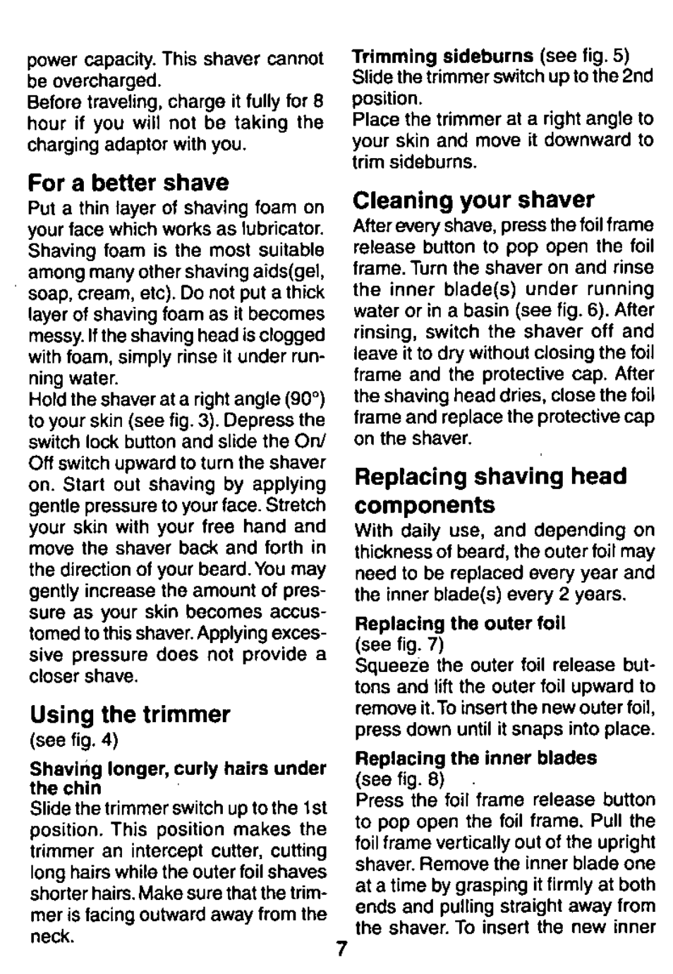 For a better shave, Using the trimmer, Cleaning your shaver | Replacing shaving head components | Panasonic ES726 User Manual | Page 7 / 22