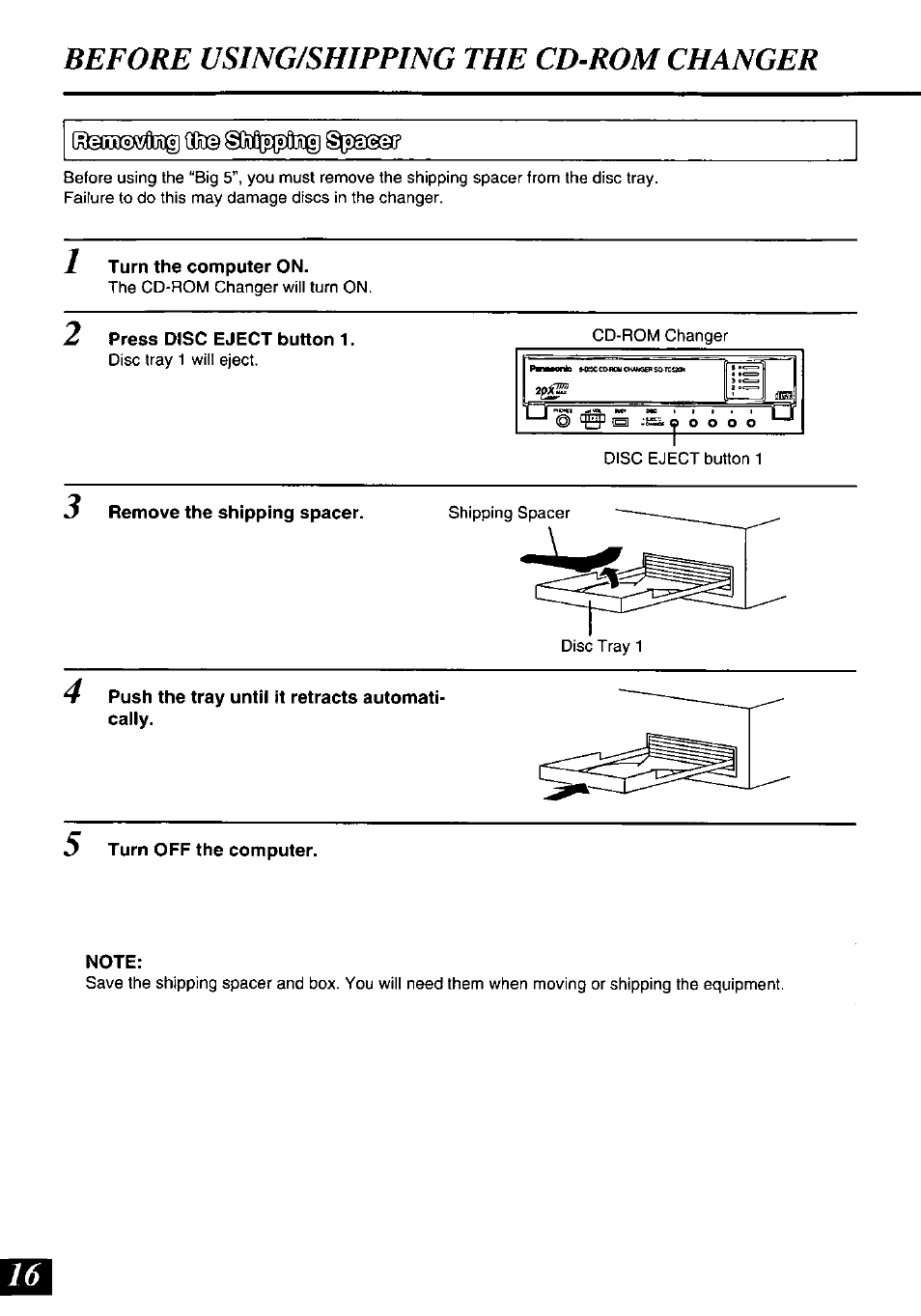 1 turn the computer on, 2 press disc eject button 1, Remove the shipping spacer | 4 push the tray until it retracts automatically, Turn off the computer, Note, Before using/shipping the cd-rom changer | Panasonic SQ-TC520N User Manual | Page 16 / 32