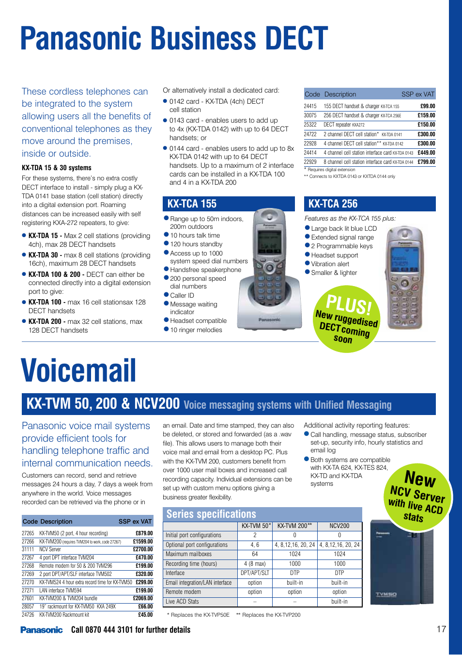Panasonic business dect, Voicemail, Plus | Ncv ser ver, Voice messaging systems with unified messaging, Series specifications, With live acd stats, New ruggedised dect coming soon | Panasonic KX-TEA User Manual | Page 17 / 24