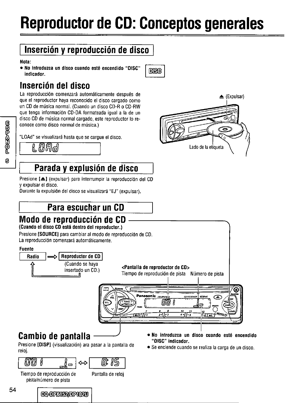 Reproductor de cd: conceptos generales, Inserción y reproducción de disco, Nota | Inserción del disco, Parada y explusión de disco, Para escuchar un cd, Modo de reproducción de cd, Fuente, Cambio de pantalla, Dbxi1.527dft102u | Panasonic CQ-DPX152 User Manual | Page 54 / 72