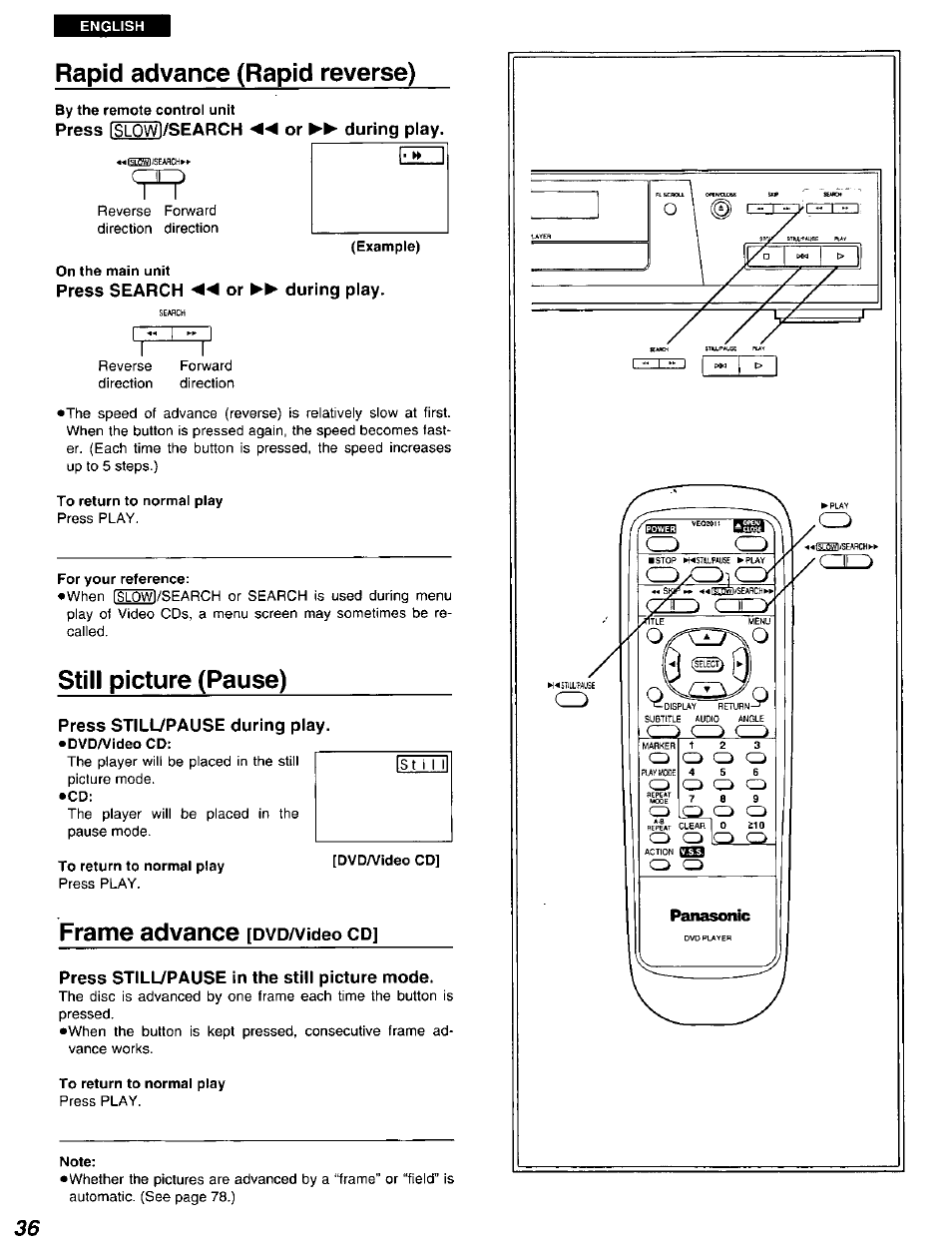 Rapid advance (rapid reverse), By the remote control unit, Press islowi/search ◄◄ or ►► during play | On the main unit, Press search ◄◄ or ►► during play, To return to normal play, For your reference, Still picture (pause), Press still7pause during play, Frame advance [pypa/ideo cd | Panasonic DVD-A105U User Manual | Page 36 / 92