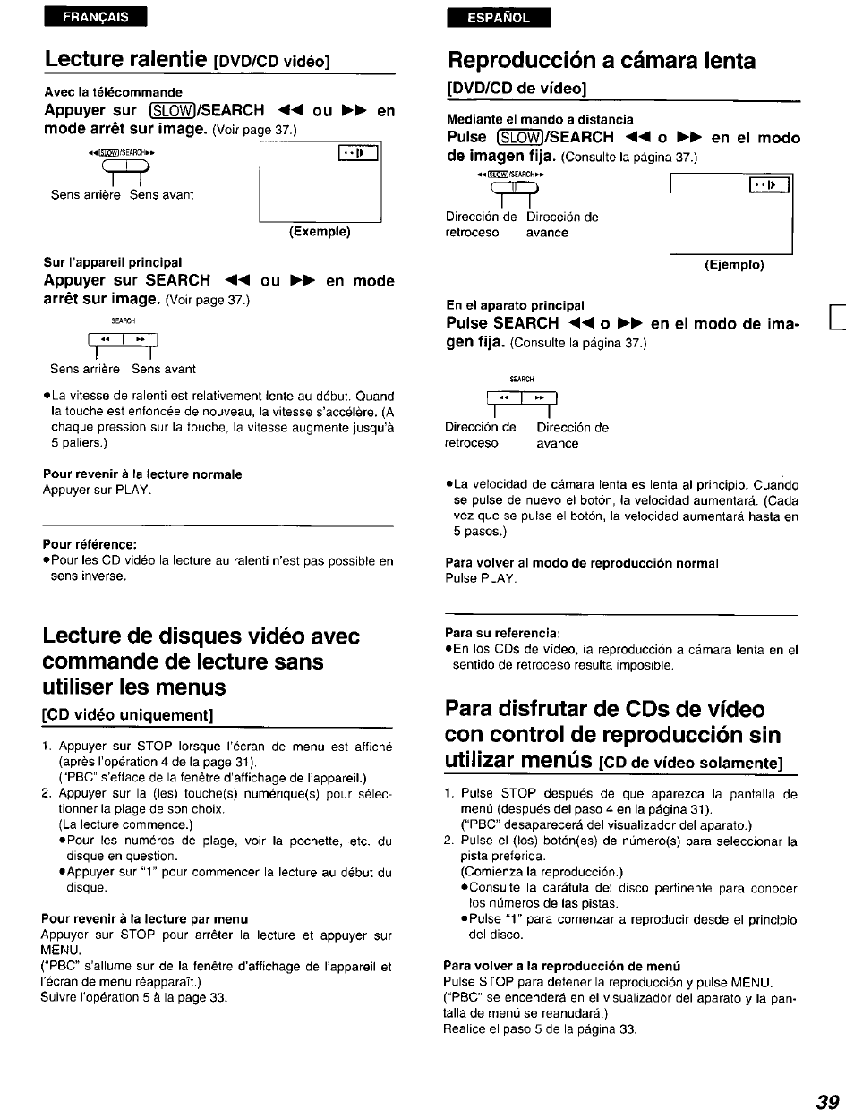 Lecture ralentie [dvd/cd vidéo, Avec la télécommande, Sur l’appareil principal | Pour revenir à ta lecture normale, Pour référence, Reproducción a cámara lenta, Dvd/cd de video, Mediante el mando a distancia, Pulse islowl/search ◄◄ o ►► en el modo, En el aparato principal | Panasonic DVD-A105U User Manual | Page 39 / 92